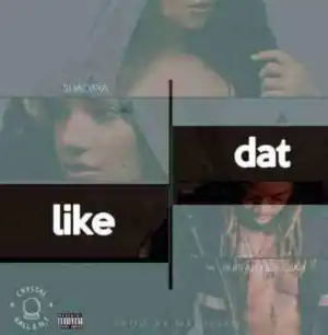 Shadaya - Like Dat  Ft Buffalo Souljah